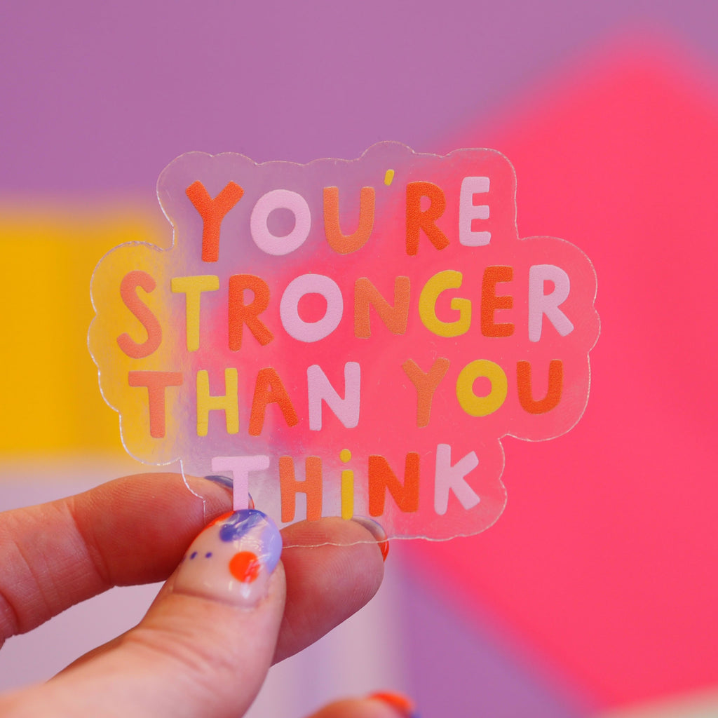 Stronger Than You Think Sticker Clear - Nutmeg and arlo